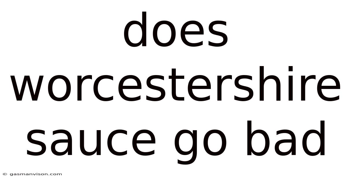 Does Worcestershire Sauce Go Bad