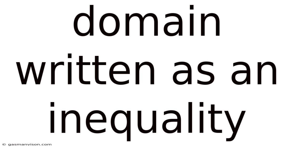 Domain Written As An Inequality