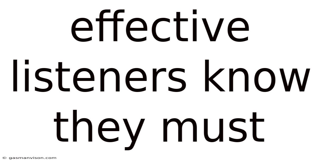 Effective Listeners Know They Must
