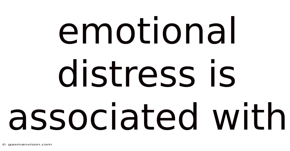 Emotional Distress Is Associated With