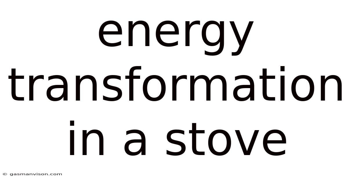 Energy Transformation In A Stove
