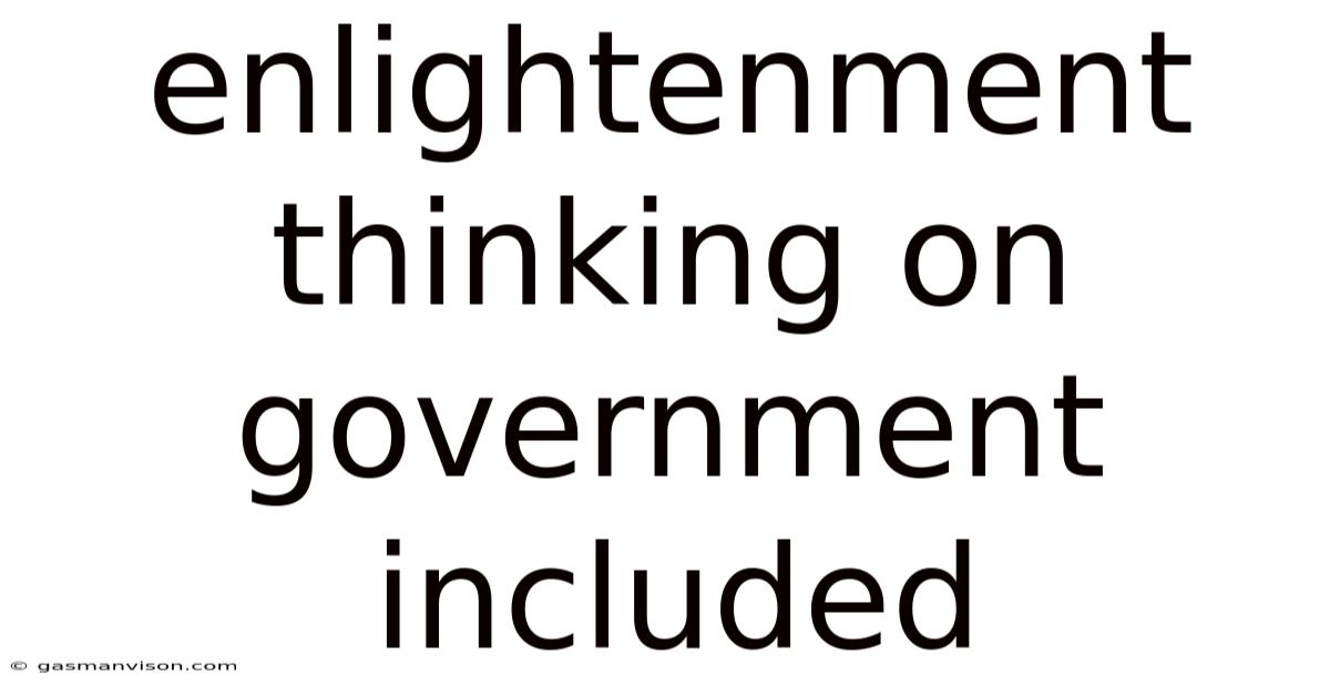 Enlightenment Thinking On Government Included