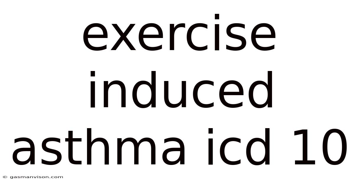 Exercise Induced Asthma Icd 10
