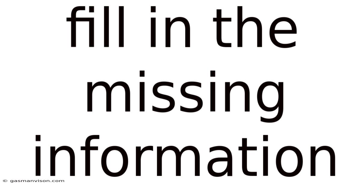 Fill In The Missing Information