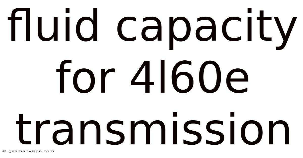 Fluid Capacity For 4l60e Transmission