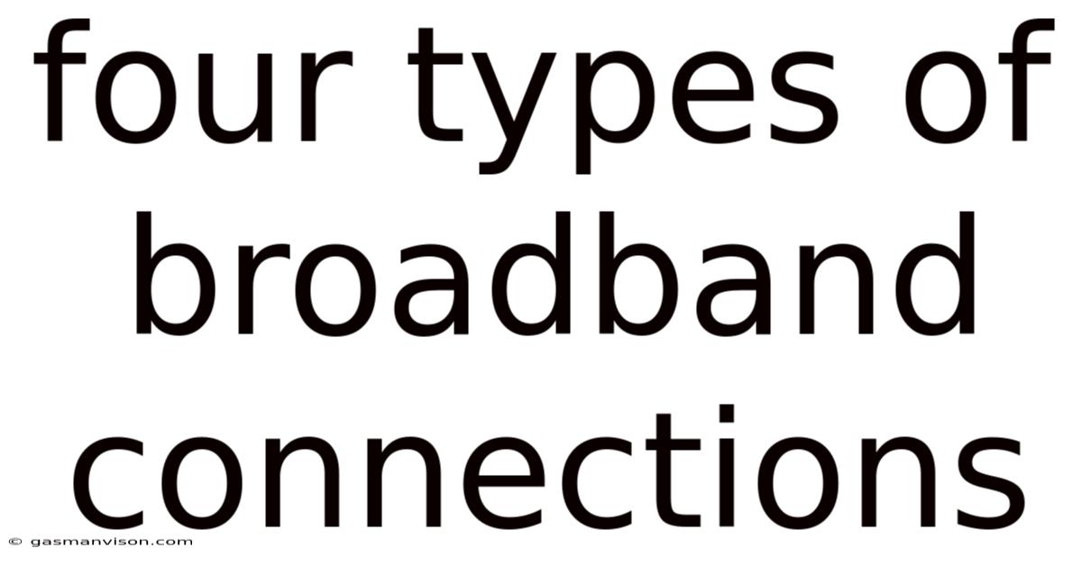 Four Types Of Broadband Connections