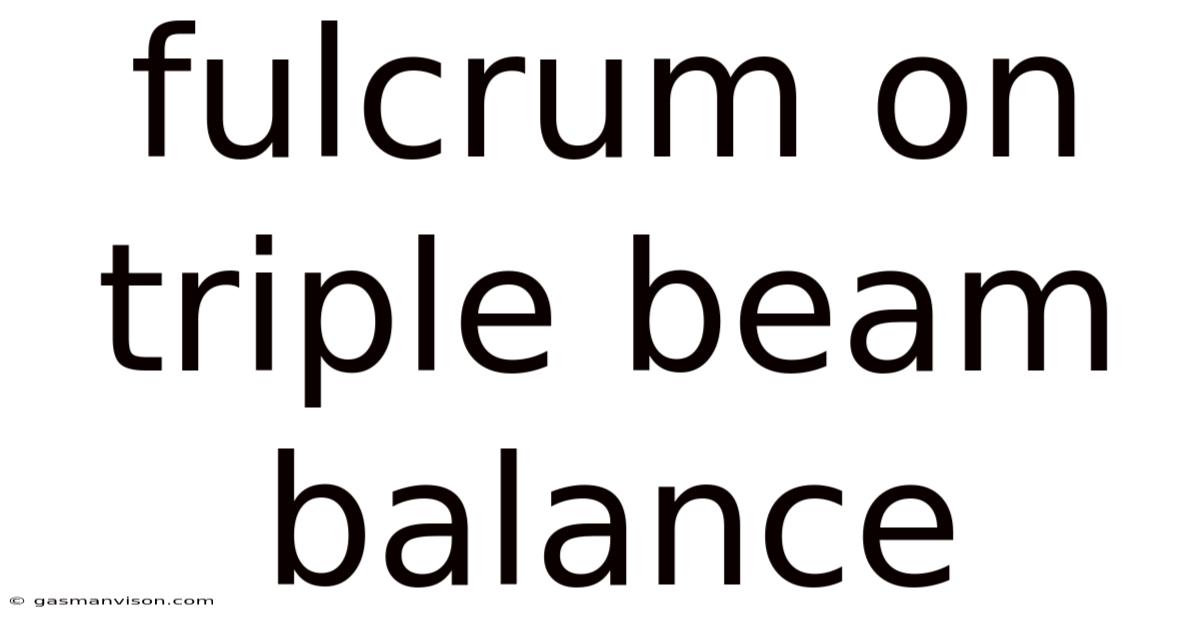 Fulcrum On Triple Beam Balance