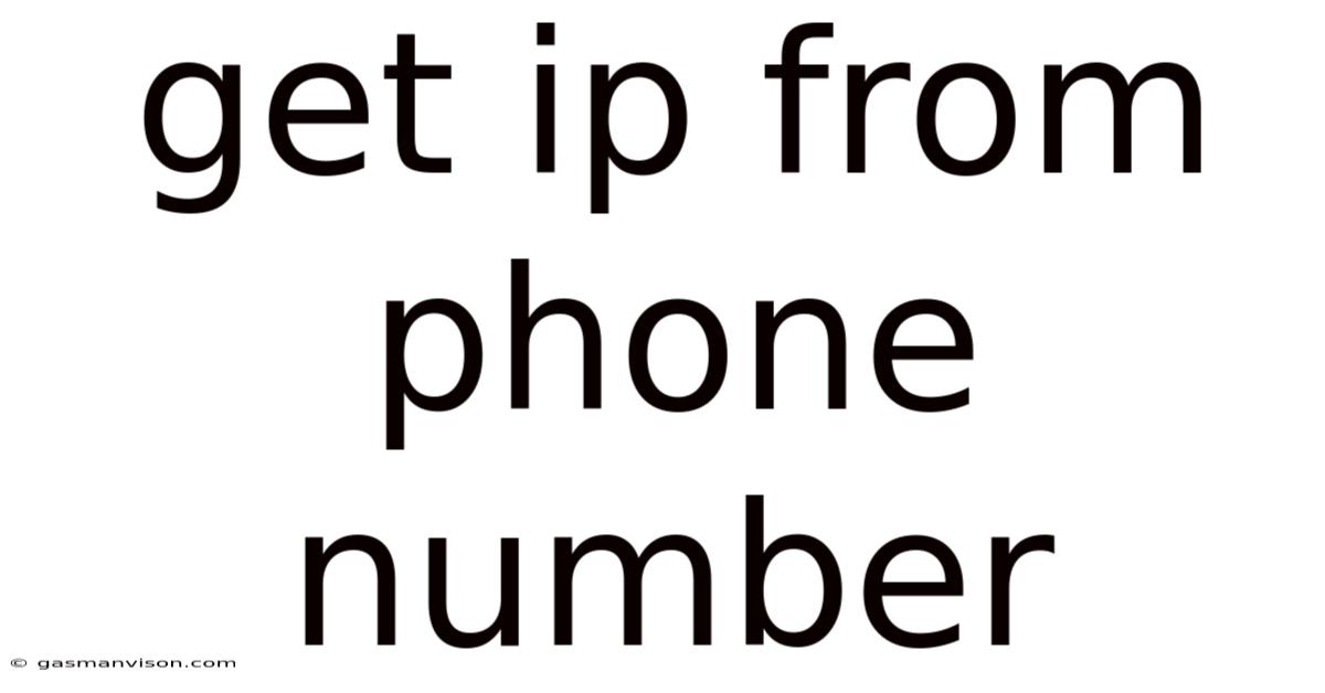 Get Ip From Phone Number