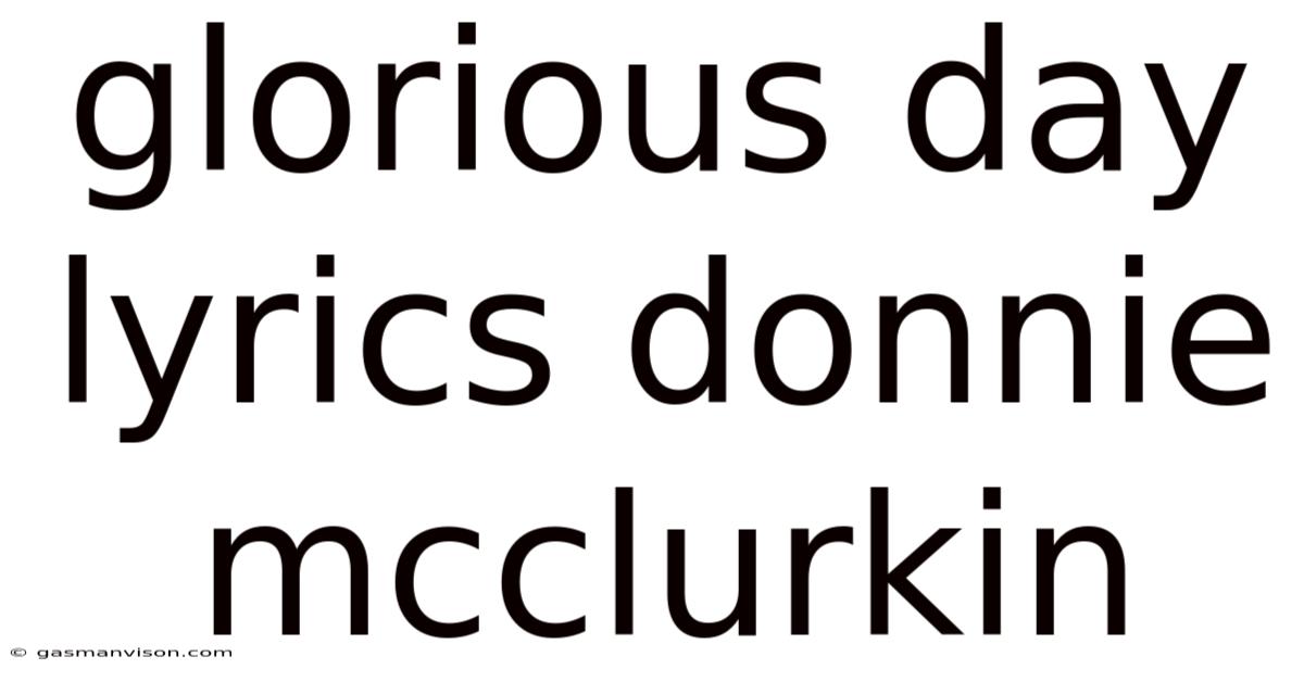 Glorious Day Lyrics Donnie Mcclurkin