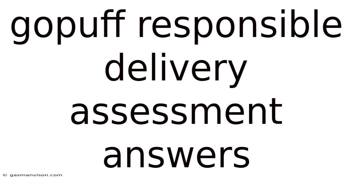 Gopuff Responsible Delivery Assessment Answers