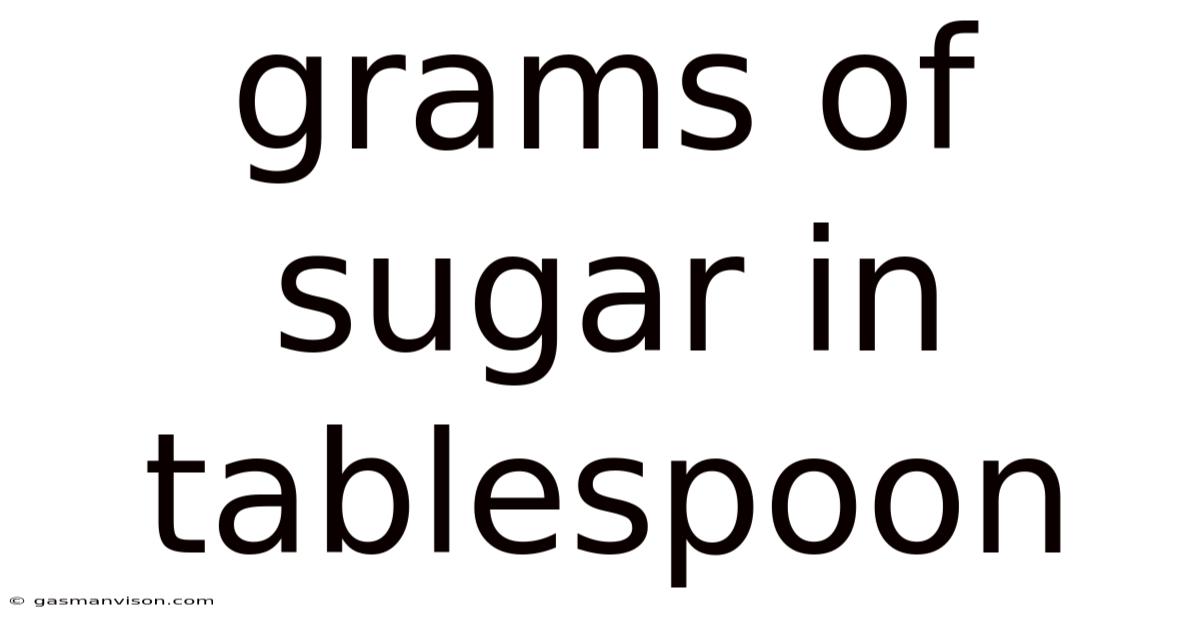 Grams Of Sugar In Tablespoon