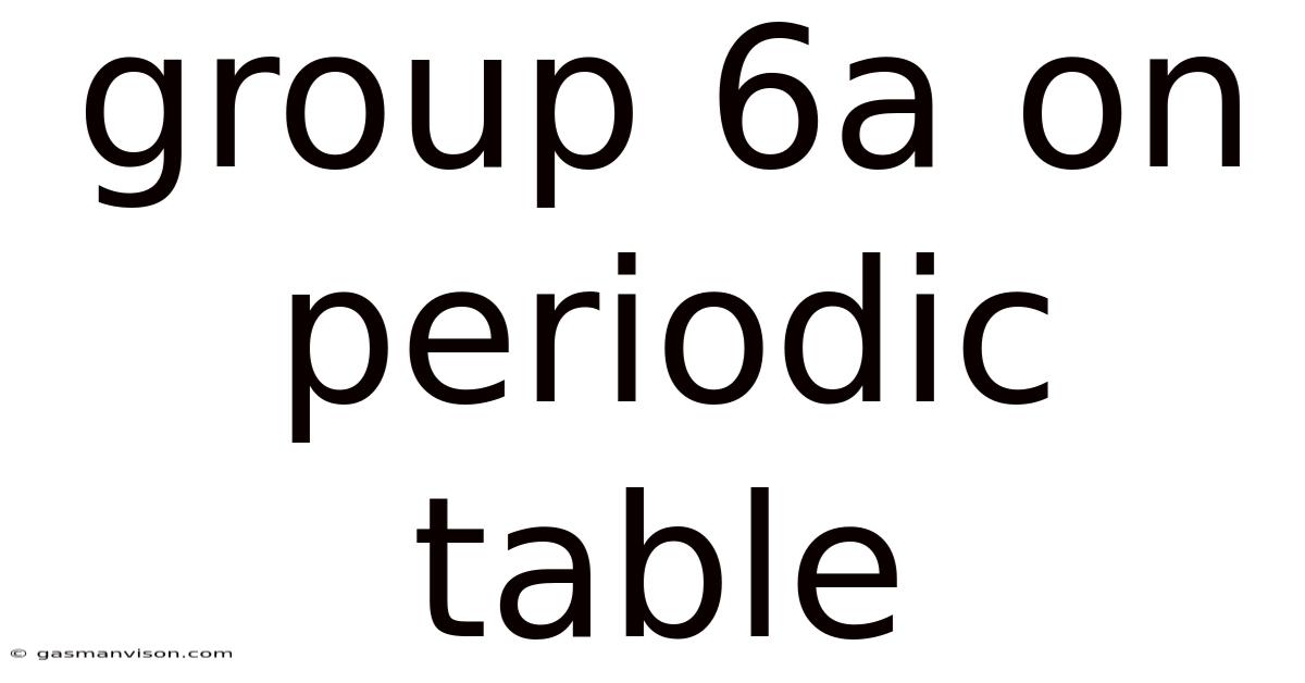 Group 6a On Periodic Table