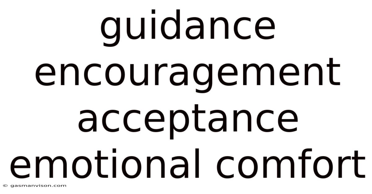 Guidance Encouragement Acceptance Emotional Comfort