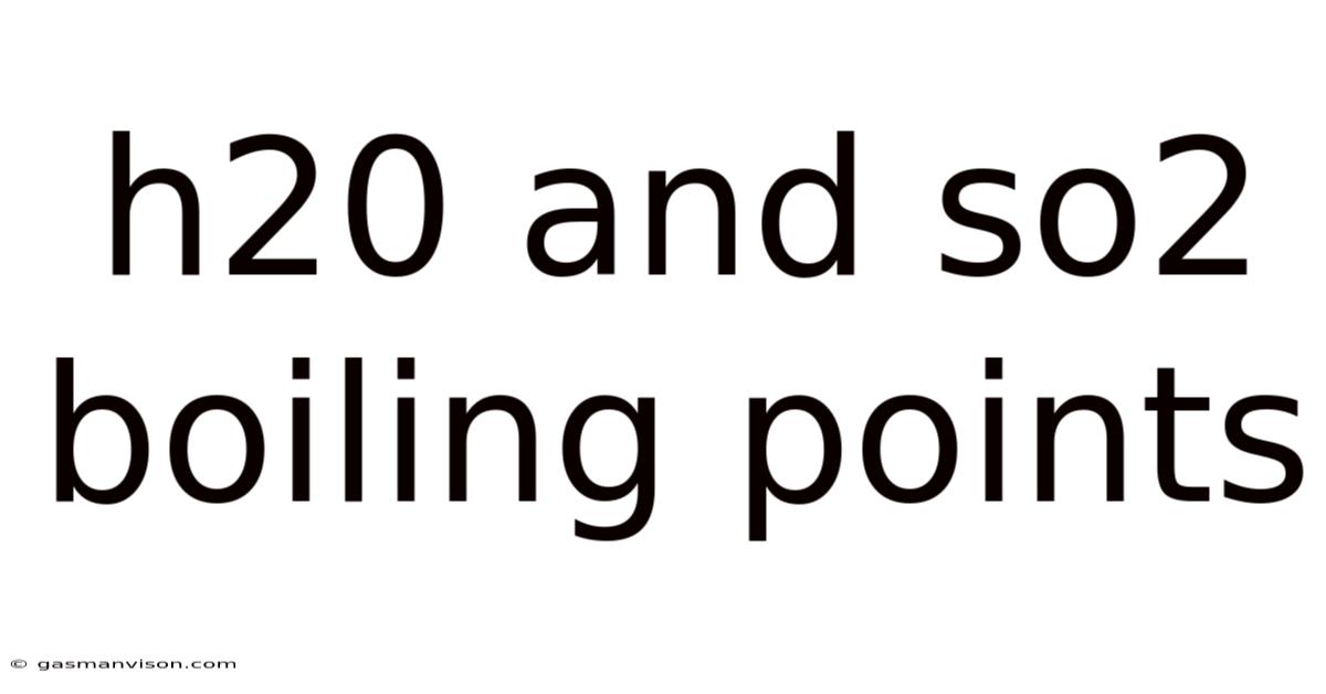 H20 And So2 Boiling Points