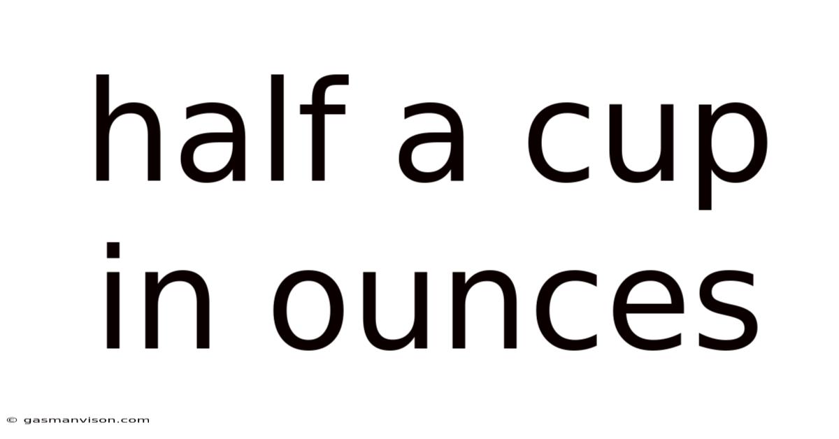 Half A Cup In Ounces