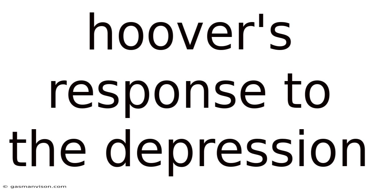 Hoover's Response To The Depression