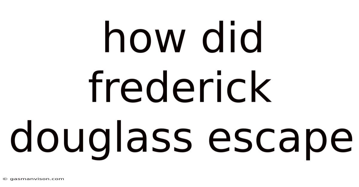 How Did Frederick Douglass Escape