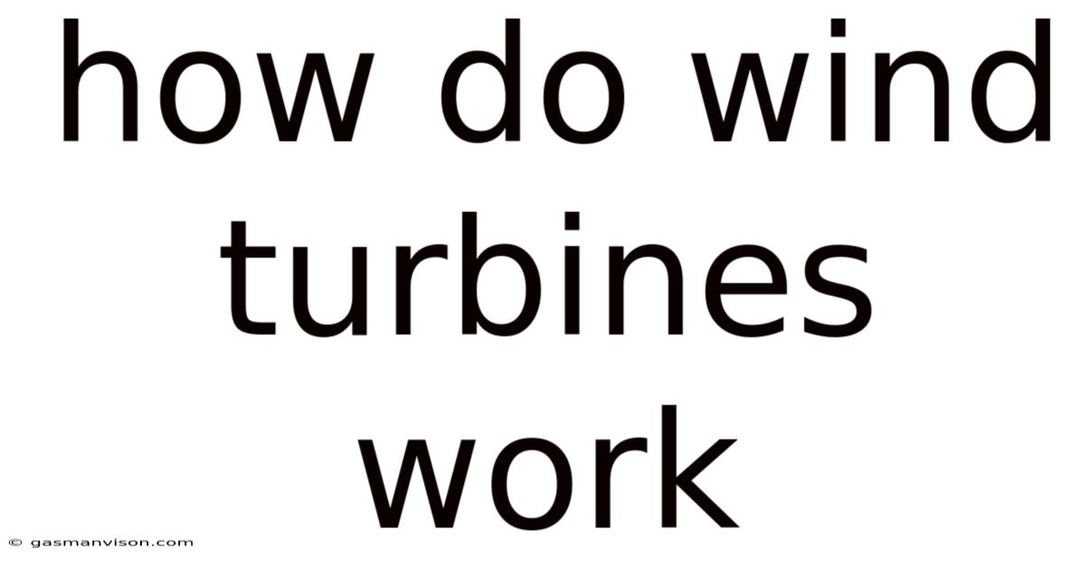 How Do Wind Turbines Work