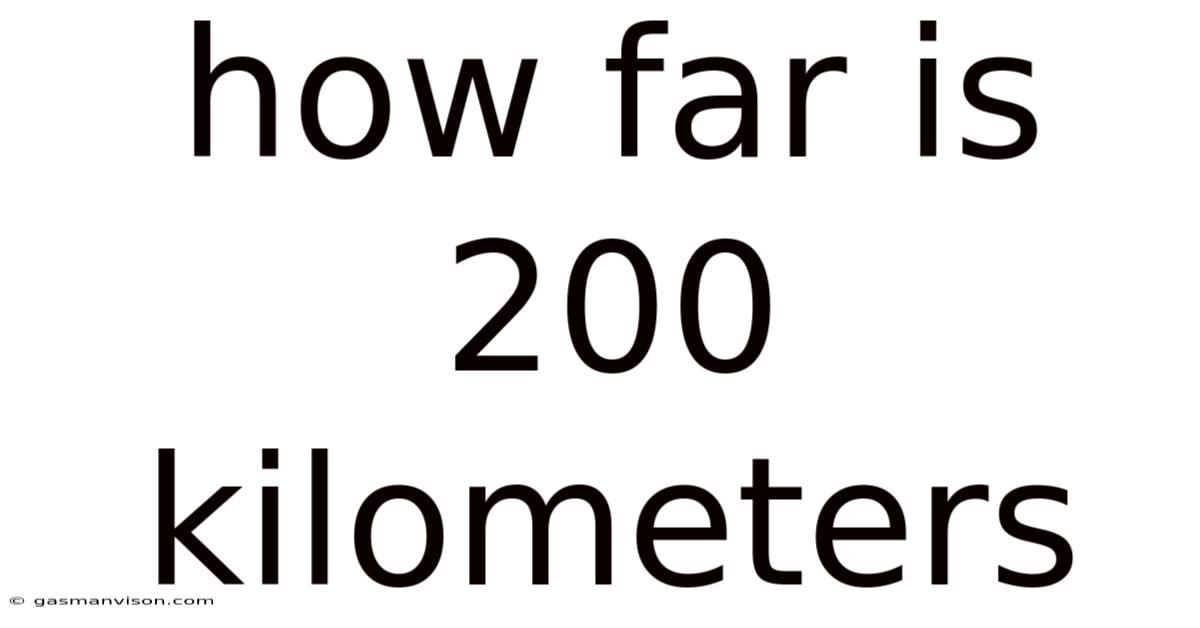 How Far Is 200 Kilometers