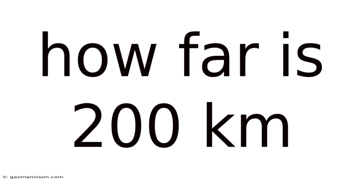 How Far Is 200 Km