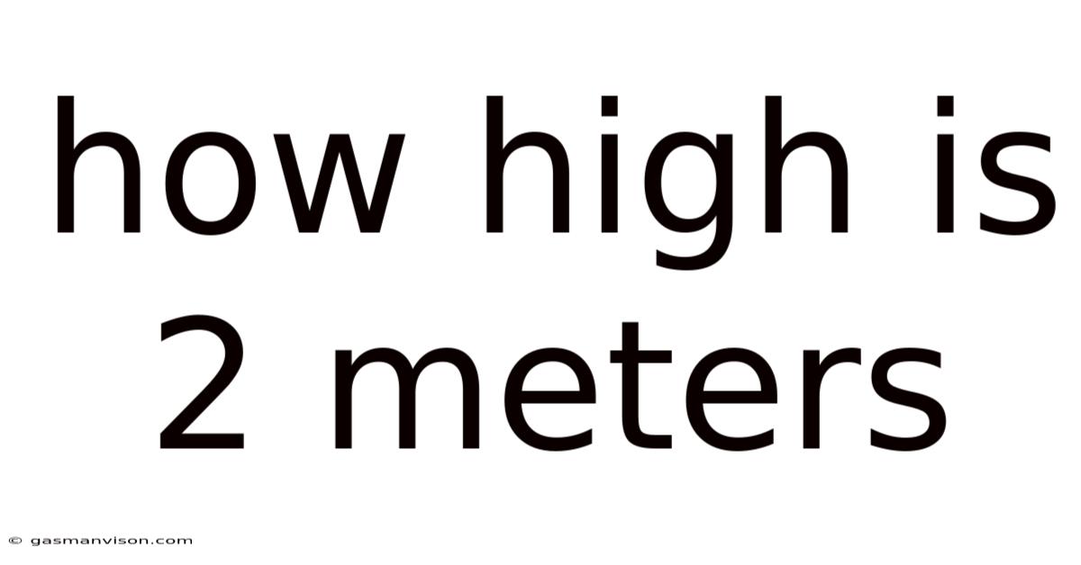 How High Is 2 Meters