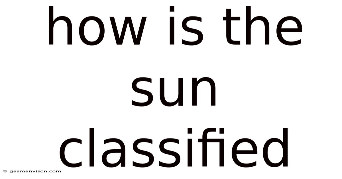 How Is The Sun Classified