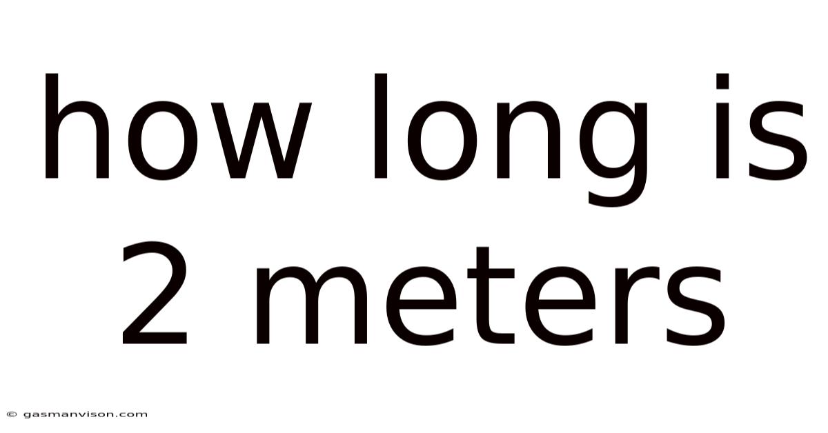 How Long Is 2 Meters