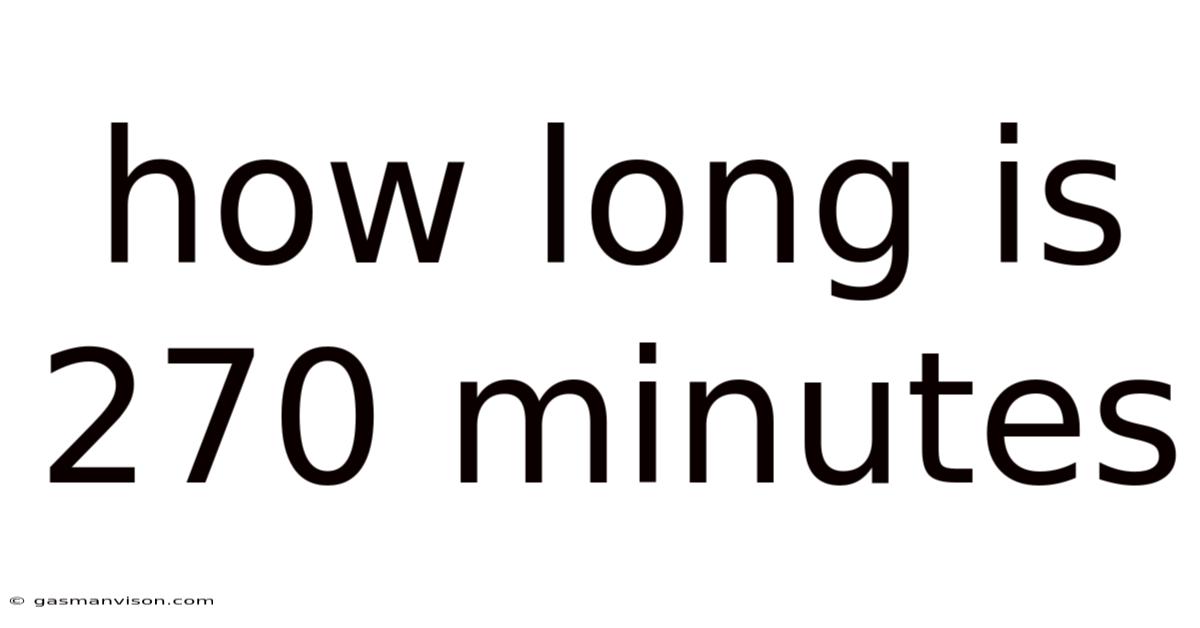 How Long Is 270 Minutes