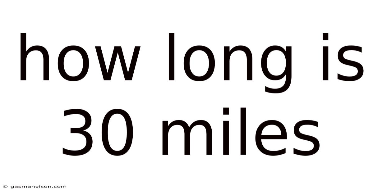 How Long Is 30 Miles