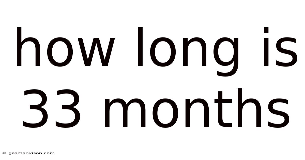 How Long Is 33 Months