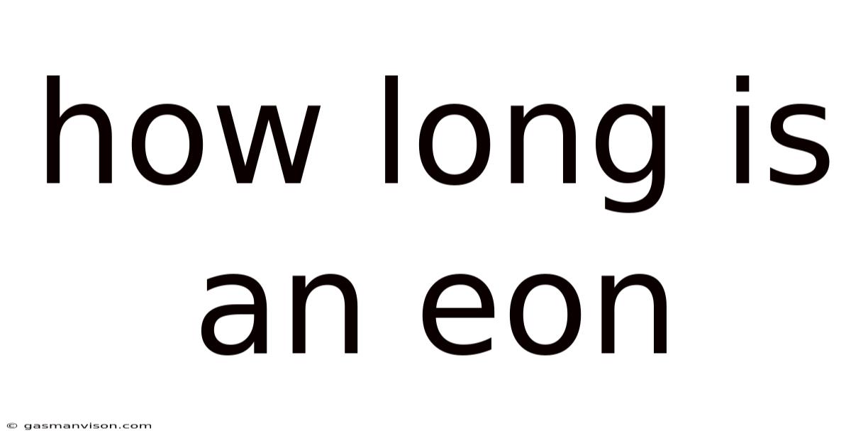 How Long Is An Eon