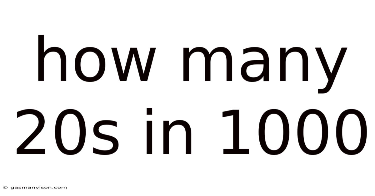 How Many 20s In 1000