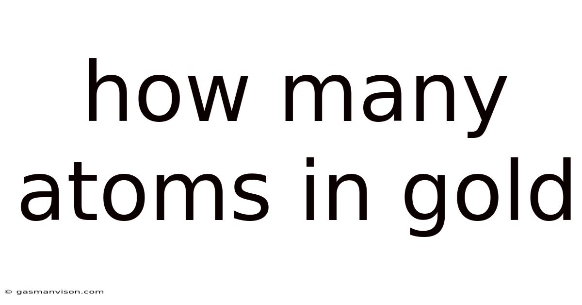 How Many Atoms In Gold