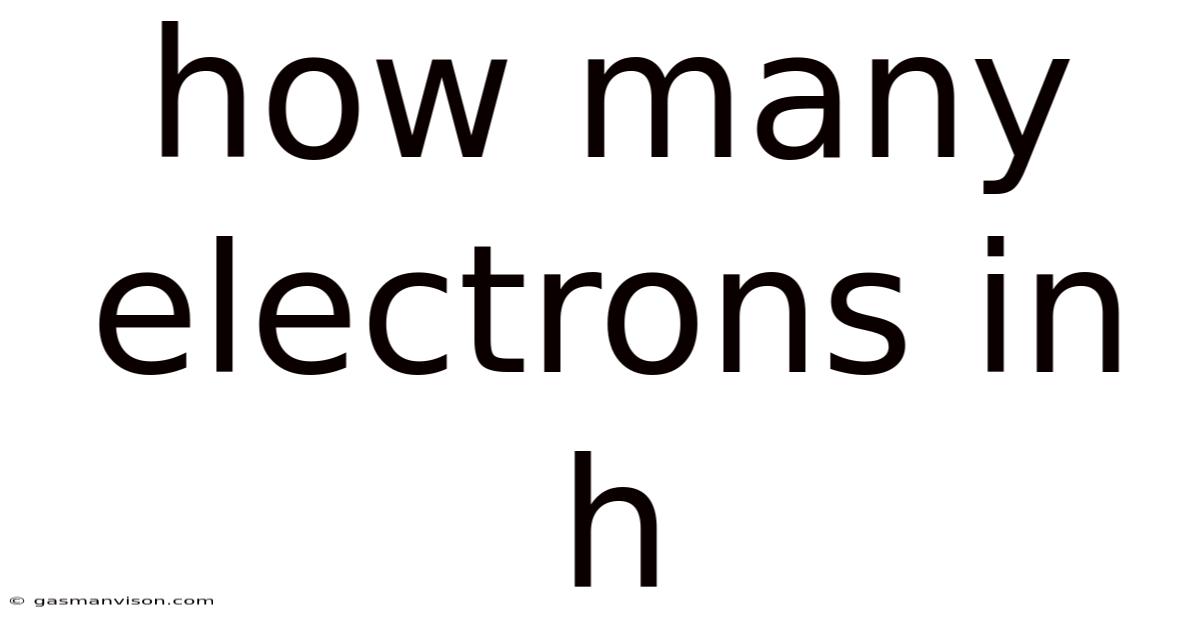 How Many Electrons In H