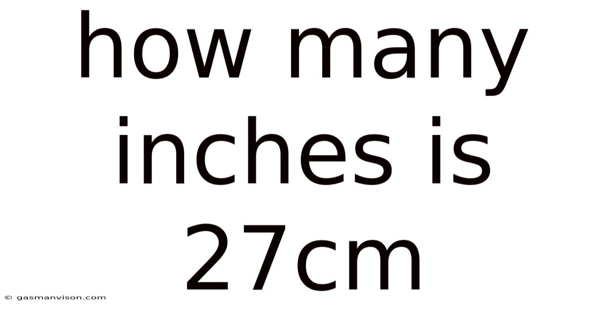 How Many Inches Is 27cm