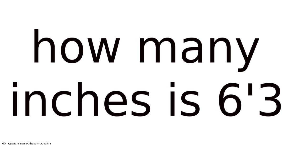 How Many Inches Is 6'3