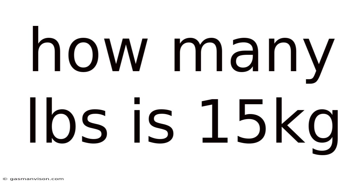 How Many Lbs Is 15kg