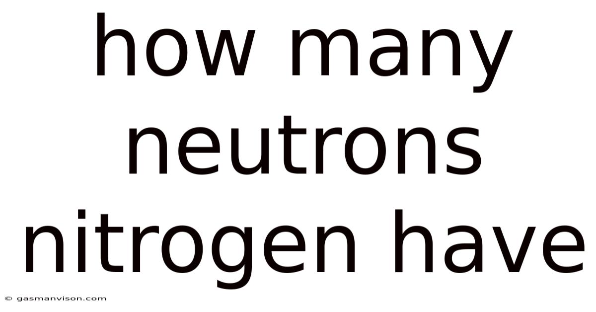 How Many Neutrons Nitrogen Have