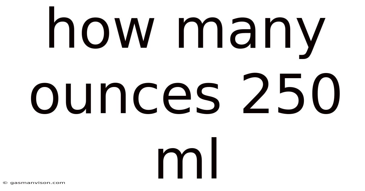How Many Ounces 250 Ml