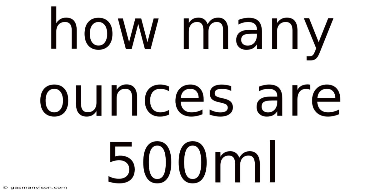 How Many Ounces Are 500ml