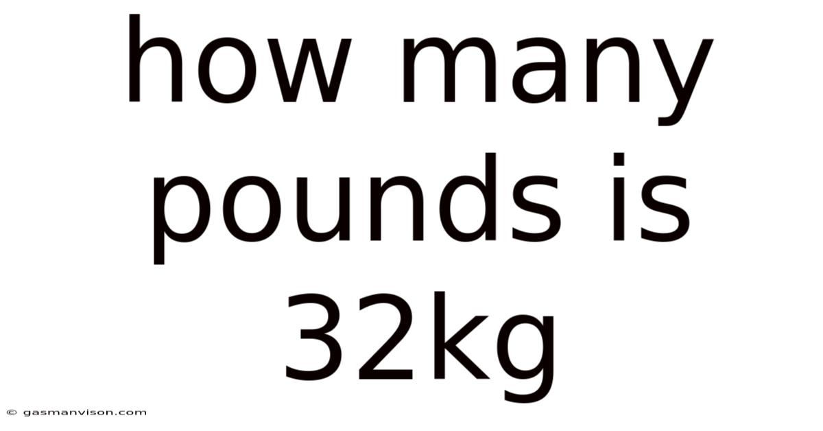 How Many Pounds Is 32kg