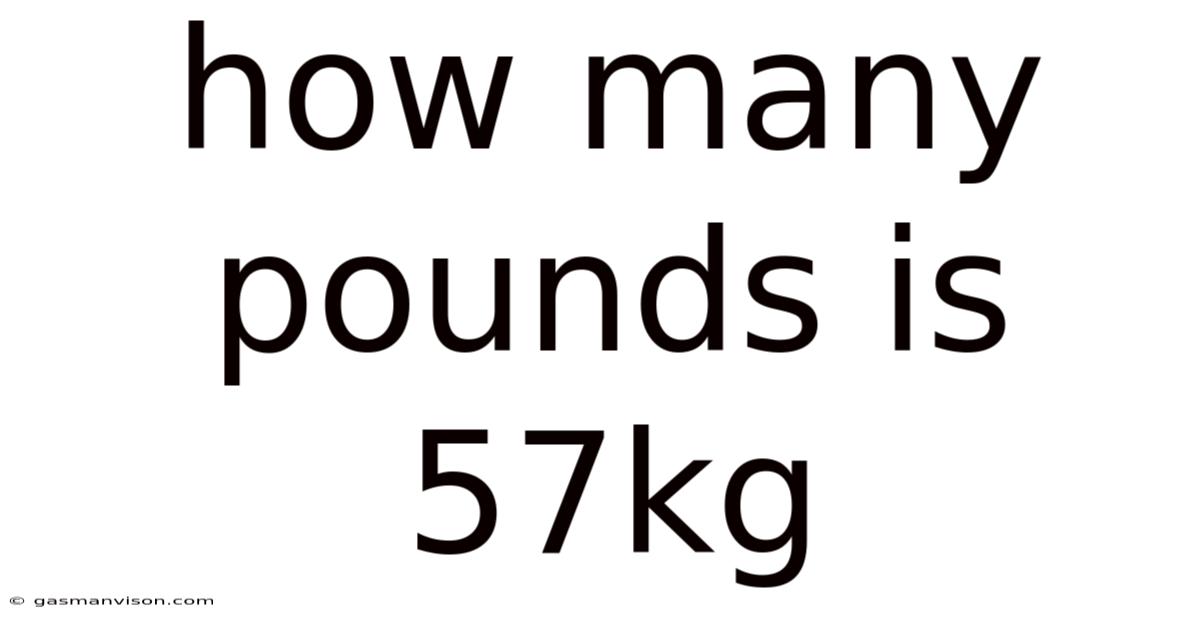 How Many Pounds Is 57kg