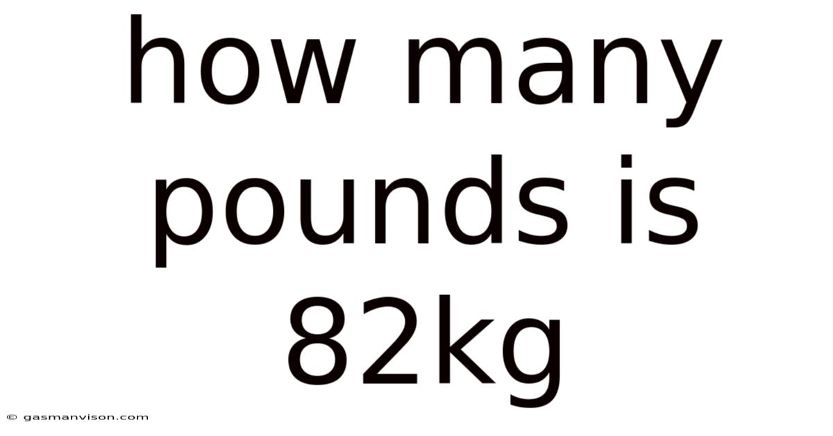 How Many Pounds Is 82kg