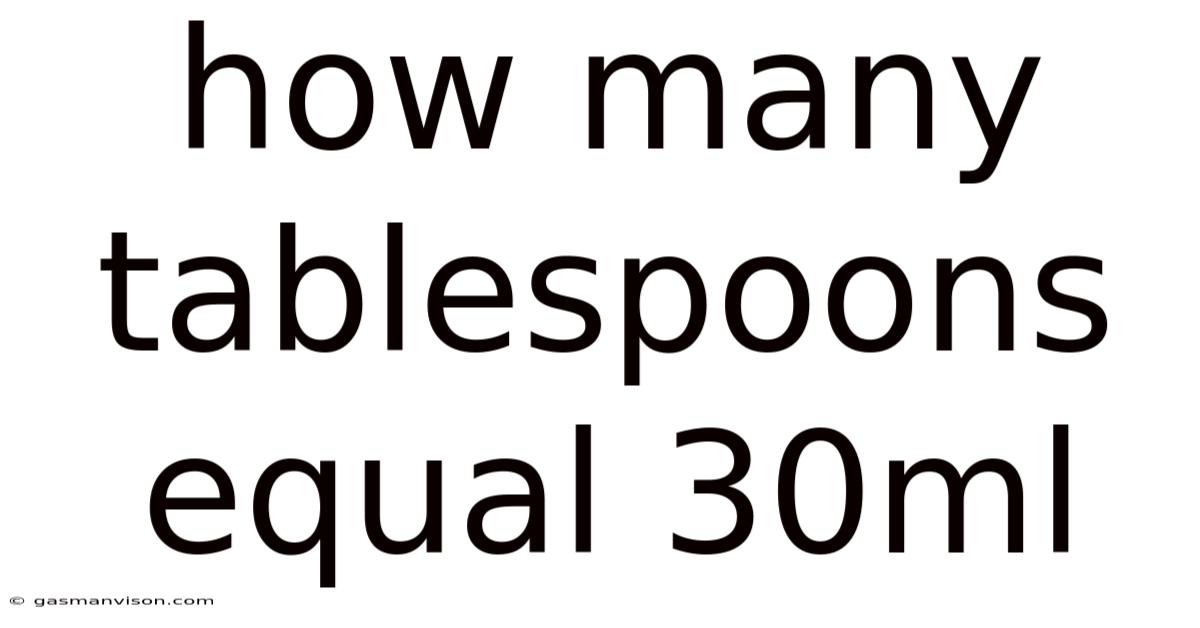 How Many Tablespoons Equal 30ml