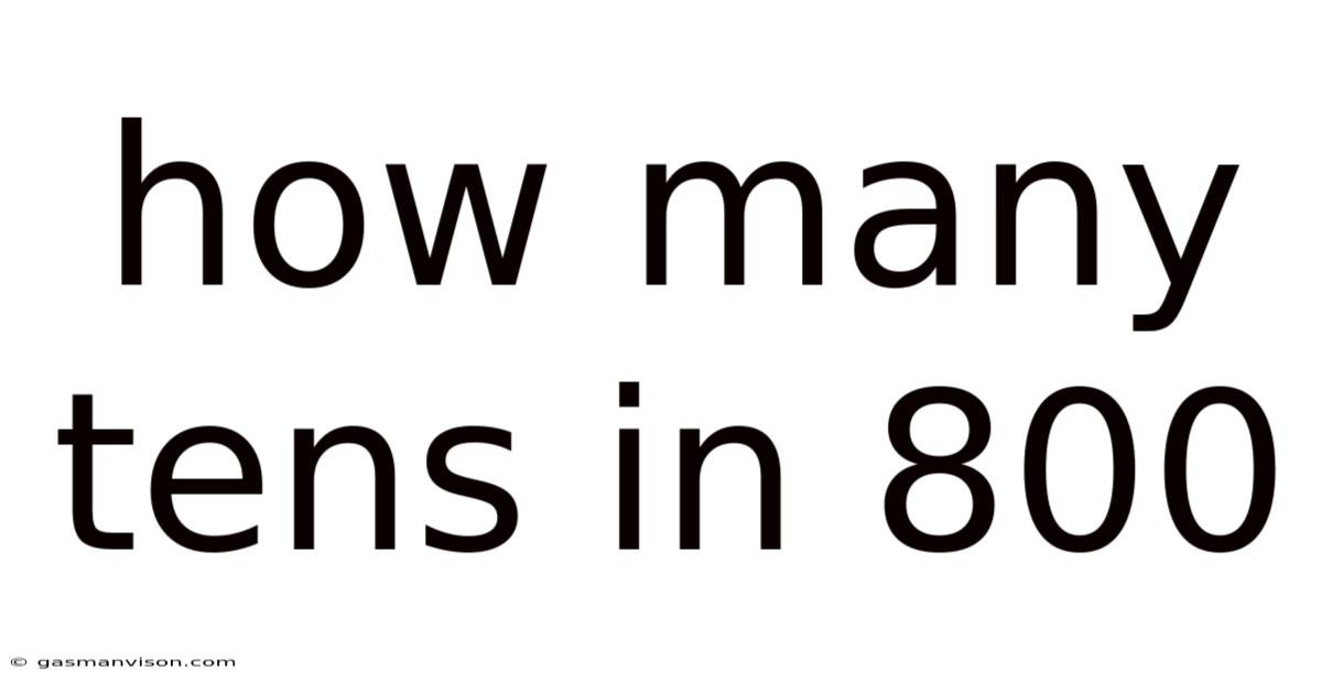 How Many Tens In 800