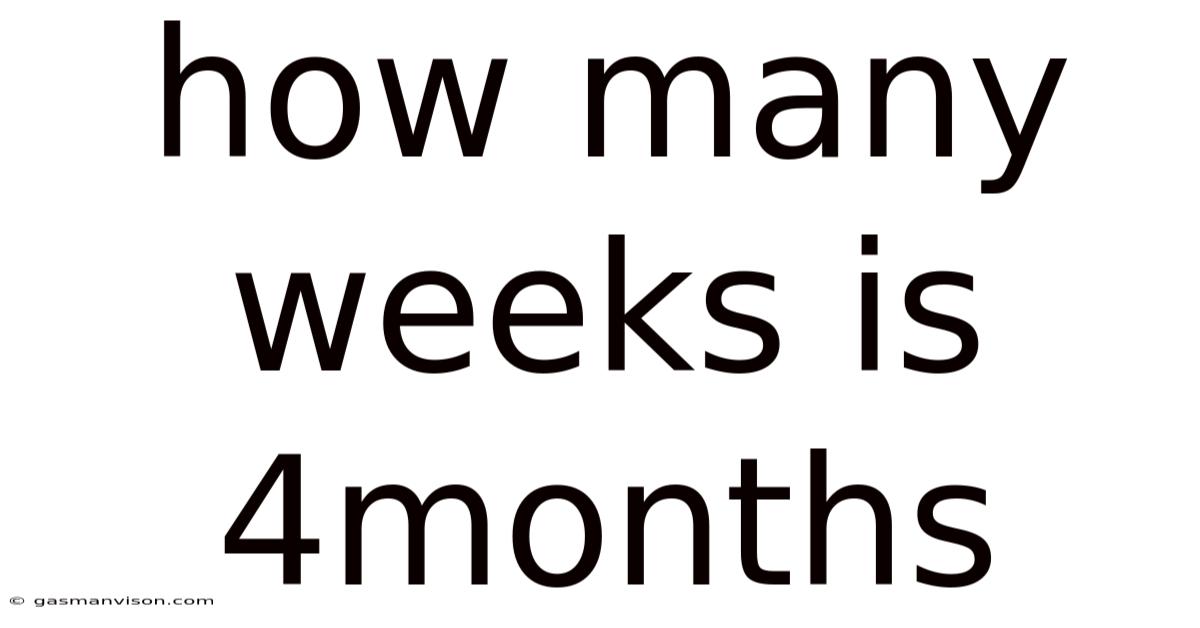 How Many Weeks Is 4months