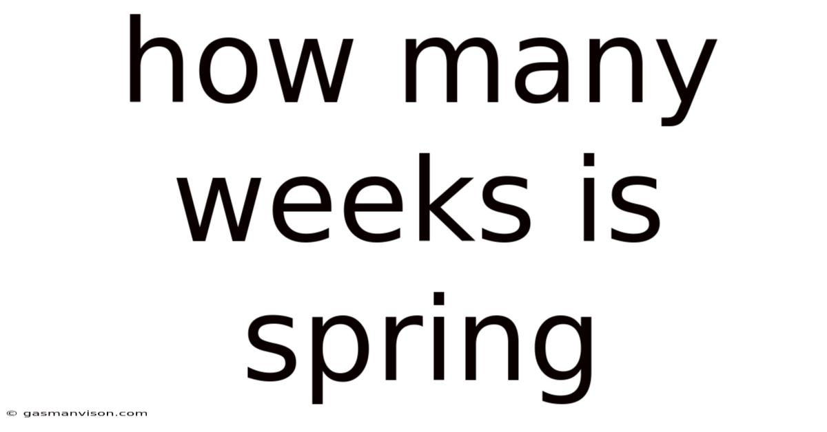 How Many Weeks Is Spring