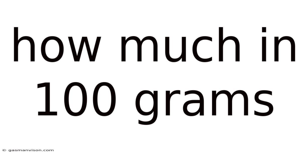 How Much In 100 Grams