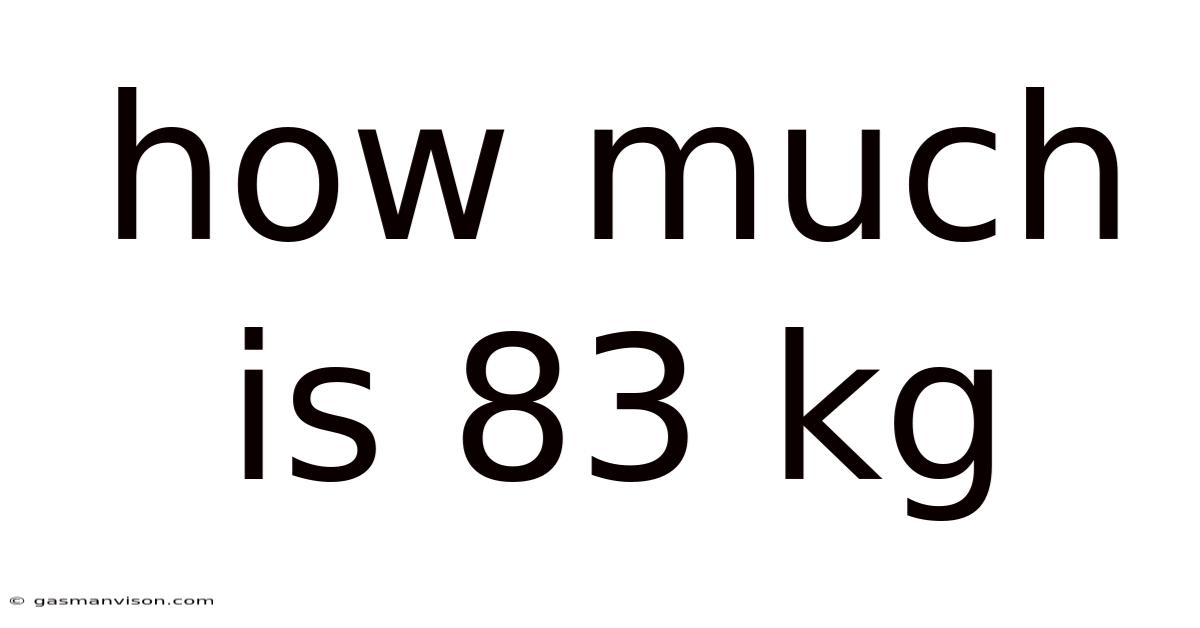 How Much Is 83 Kg