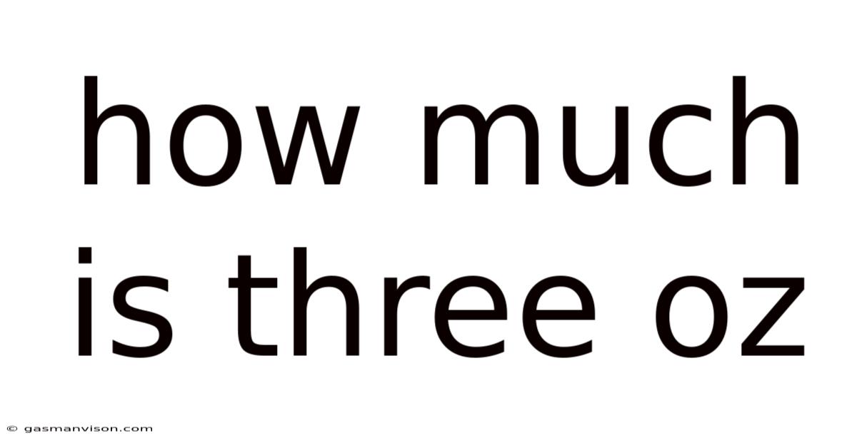 How Much Is Three Oz